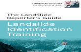 The Landslide Reporter’s Guide Landslide Identification Training · 2018-02-15 · Landslide Identification Training The Landslide Reporter’s Guide. landslides.nasa.gov Training