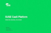 SUSE CaaS Platform - ATIX AG · 2019-01-08 · SUSE CaaS Platform SUSE Registry SCC SUSE CaaS Platform Deployment - Setup Infrastructure 17 1 Install Admin node MicroOS one step installation