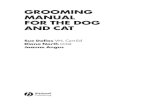 GROOMING MANUAL FOR THE DOG AND CATaulanni.lecture.ub.ac.id/files/2012/01/Grooming_1405111836.pdf · grooming contain useful information on skin and skin conditions, canine and feline