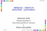 Piero Nicoletti - unimi.ithomes.dico.unimi.it/~gfp/Reti/Slides/1999-00/Gai/brouter.pdf · architetture di rete (ad. es. SNA e TCP/IP) e per aumentarne la dimensione (ad es. reti locali