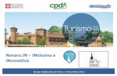 Novara.IN INclusiva e INnovativa · Turismo 2.0 Accoglienza in tutto e per tutti –Torino, 3 Dicembre 2014 Novara.IN – INclusiva e INnovativa Diffondere la cultura di accoglienza