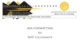 APA FORMATTING for MAT Courseworknicolia-english.weebly.com/uploads/1/0/4/9/10495642/apa_format.pdf · Most writers use APA style for research papers in education. APA stands for