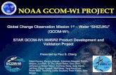 NOAA GCOM-W1 PROJECT€¦ · NOAA GCOM-W1 Project Responsibilities The NOAA JPSS Office (NJO) is providing funding to OSD, STAR, and OSPO to operationally generate and make available