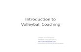 Introduction to Volleyball Coaching - LeagueAthletics.comfiles.leagueathletics.com/Text/Documents/7258/43619.pdf · Introduction to Volleyball Coaching Collated by Bill Musgrove Volleyball