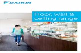 Floor, wall & ceiling range - Daikin · Daikin heat pumps are silent and discreet, and use state-of-the-art technology to keep energy bills as low as possible. With a Daikin heat