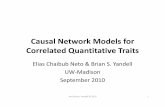 Causal Network Models for Correlated Quantitative Traitspages.stat.wisc.edu › ~yandell › talk › jax › 2010 › 2010JaxNet.pdf · causal graphical models in systems genetics