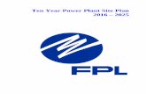 Ten Year Power Plant Site Plan 2016 – 2025Florida Power & Light Company’s (FPL’s) 2016 Ten Year Power Plant Site Plan (Site Plan) presents FPL’s current plans to augment and