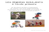 LES ENGINS ROULANTS à l’école primaire1 Equipe EPS 1 de la Mayenne Octobre 2008 Ce document permet à l’enseignant de réaliser une unité d’apprentissage en utilisant soit