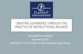 CREATING COHERENCE THROUGH THE PRACTICE OF … › il › elmhurst › Board.nsf › files... · CREATING COHERENCE THROUGH THE PRACTICE OF INSTRUCTIONAL ROUNDS AdvanceED Fall Conference