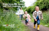 Experience the future with PVD coatings...with PVD coatings CEO’s presentation Annual General Meeting of Shareholders Impact Coatings AB (publ) May 15, 2019. Annual General Meeting