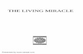 THE LIVING MIRACLE - ziyaraat.net · The Living Miracle - has been written by Br. Yusuf Fadhl in English, dealing with some subjects to do with the miracles of the Holy Qur'an and