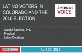 LATINO VOTERS IN COLORADO AND THE 2016 ELECTION€¦ · Overview Nationally, the Latino vote will approach 13 million in 2016. In Colorado, Latinos are 15% of the state electorate.