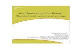 Iron Age religion in Britain542363/FULLTEXT01.pdf · Iron Age religious aspects (Cunliffe 1997:183f:189). Archaeologists and historians have discussed the Iron Age religion in Britain