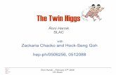 The Twin Higgs - University of California, Davisparticle.physics.ucdavis.edu › seminars › lib › ...twin.pdf · Invisible New Physics • In the Twin Higgs – All of the new