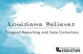 Dropout Reporting and Data Correction › lug › SystemSupport... · Correcting Dropout Data During the School Year Correcting Dropout Data During Dropout Correction Period Dropout