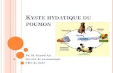 Kyste hydatique du poumon - Site Officiel · 2020-05-21 · I . DÉFINITION: Lhydatidose ou échinococcose hydatique ou le kyste hydatique est une maladie provoquée par l'ingestion