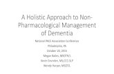 A Holistic Approach to Non- Pharmacological Management of ... · A Holistic Approach to Non-Pharmacological Management of Dementia National PACE Association Conference Philadelphia,