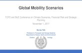 Global Mobility Scenarios - TCFD€¦ · Global Mobility Scenarios TCFD and BoE Conference on Climate Scenarios, Financial Risk and Strategic Planning November 1, 2017 Sonia Yeh Professor