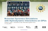 Brownian Dynamics Simulations with Hydrodynamic ... · PDF file Brownian Dynamics Simulations with Hydrodynamic Interactions on GPUs. Acknowledgements Brownian dynamics / SPME ...