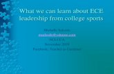 What we can learn about ECE leadership from college sports Sports and EC… · What we can learn about ECE leadership from college sports Michelle Salcedo. msalcedo@sshouse.com ...