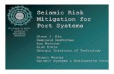 Seismic Risk Mitigation for Port Systemsa seismic risk mitigation framework that uses the performance of the port system rather than its individual components as the basis of h i i