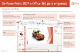 De PowerPoint 2007 a Office 365 para empresasdownload.microsoft.com › download › 0 › e › 6 › 0e627b7f-5bf... · De PowerPoint 2007 a Office 365 para empresas Haga el cambio