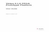 Virtex-5 LX FPGA Prototype Platform · 2019-10-11 · Virtex-5 LX FPGA Prototype Platform 5 UG222 (v1.1.1) March 21, 2011 Preface About This Guide This user guide describes the features