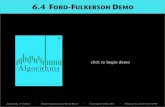 6.4 FORD-FULKERSON DEMO - DePaul Universityfpl.cs.depaul.edu/jriely/ds1/extras/demos/64DemoFordFulkerson.pdf · Initialization. Start with 0 flow. Ford-Fulkerson algorithm 3 s t 0