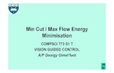 Min Cut / Max Flow Energy Minimisation - Auckland › courses › compsci773s1... · Static Max Flow Problem • Maximise the flow v subject to the flow constraints: – A cut C of