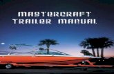 The MasterCraft Trailer · 2016-06-30 · The MasterCraft Trailer congratulations on your choice of a mastercraft trailer.It’s the ideal match for MasterCraft boats. The quality,