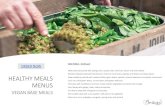 HEALTHY MEALS - boulevardevents.co.uk€¦ · HEALTHY MEALS MENUS VEGAN BASE MEALS BASE MEALS - £4.00 each Multi coloured quinoa with spring onion, squash, kale, red fruits, lemon