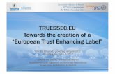 TRUESSEC.EU Towards thecreationof a “EuropeanTrust ... · Challenges • Flexibility –Domain –Organization –Product/Process/People • Scalability –From self-assessment