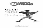 OCCP - Baseball Ontario › BBO_OCCP_for_internet.pdf · ing at the “grass roots” level of the game. In fact, there was no program geared toward the recreational baseball coach