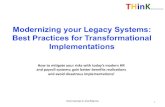 Modernizing your Legacy Systems: Best Practices for Transformational Implementations · 2019-10-11 · Best Practices for Transformational Implementations ... Best Practices for Transformational