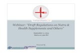 Webinar: “Draft Regulations on Nutra & Health Supplements and Others” · 2015-09-22 · Webinar: “Draft Regulations on Nutra & ... Regulation 4: General conditions for manufacture