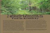 Controlled Burning as a Habitat Management Tool in Kentucky€¦ · historically found in Kentucky. Kentucky’s native forests, woodlands, savannas, grasslands, and even our wetlands