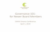 Governance 101: for Newer Board Members - CMHA Ontario · 2019-06-26 · Governance 101: for Newer Board Members CMHA Ontario Conference April 1, 2019. ... Adaptive Leadership. Governance