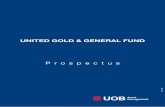 UNITED GOLD & GENERAL FUND › uobam › assets › pdfs › prospectus › goldgene… · Fund United Gold & General Fund. Group Fund Any collective investment scheme the manager