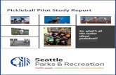Pickleball Pilot Study Report - Seattle...feasibility of meeting the pickleball demand, a pilot study was conducted. The report which follows is a brief summary of the findings from