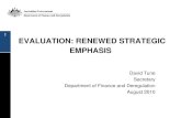 1 EVALUATION: RENEWED STRATEGIC EMPHASIS...2010/08/01  · EVALUATION: RENEWED STRATEGIC EMPHASIS David Tune Secretary Department of Finance and Deregulation August 2010 1 Today’s