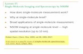 How does single-molecule measurement work? Why at single ... › ~lzang › images › Lecture_17_NSOM-single-… · Advantages of Single-Molecule Spectroscopy (high resolution and