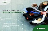 SHARING the RESPONSIBILITY - CBRE...CBRE is increasingly integrating corporate responsibility initiatives into our daily business practices. As a result, our business solutions are