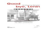 copertina Good bye, Lenin - Goethe-Institut · 2016-01-12 · Good bye Lenin! 2. Inhalt Familie Kerner führt in Ostberlin ein normales Leben. Vater Robert ist Arzt und Mutter Christiane