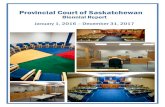 Biennial Report - Saskatchewan Law Courts - Home … · Judge Judicial Centre Appointment Date Judge D. Rayner Moose Jaw Nov. 25, 2016 Judge M. Penner Saskatoon Jan. 13, 2017 Judge