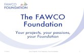 The FAWCO Foundation · The FAWCO Foundation Your projects, your passions, your Foundation 17/10/2016 Your+Projects,+Your+Passions,+Your+Foundation 1
