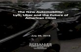 The New Automobility: Lyft, Uber and the Future of American Citiesorfe.princeton.edu/~alaink/SmartDrivingCars/PDFs/... · 2018-07-31 · THE NEW AUTOMOBILITY: LYFT, UBER AND THE FUTURE