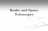 Radio and Space Telescopes - Coach Faulknerfaulknerchem.weebly.com/uploads/2/2/9/9/22998512/... · Strange Static In the 1930’s, Bell Telephone Laboratories experimented with using