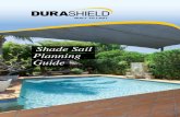 Shade Sail Planning Guide - Durashielddurashield.com.au › ... › 09 › DS-How-To-Contruct-A-Shade-Sail.pdf4 Once you’ve decided where you want your Durashield Shade Sail, choose