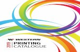 2019 PRINTING CATALOGUE - westernprintmedia.com · • Record Jackets, Digipaks and DVD / Blu-ray Trap sheets DIGITAL PRINTING Have something else in mind? For more information or