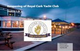 Reopening of Royal Cork Yacht Club · Reopening of Royal Cork Yacht Club Phase 1 & 2 On Friday 1st May 2020, the Irish Government published a Roadmap for Reopening Society and Business